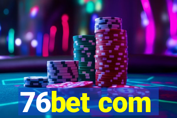 76bet com